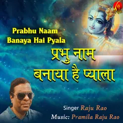 Prabhu Naam Banaya Hai Pyala